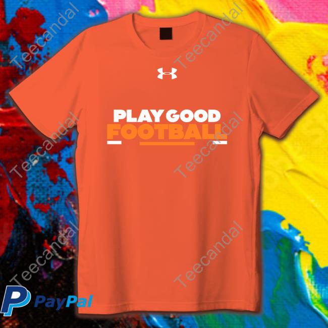 Play Good Football Tee Shirt