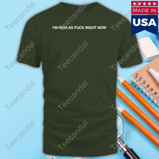Nolantaylormerch I'm High As Fuck Right Now Sweatshirt