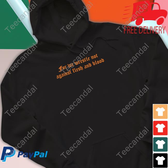 Giuseppe Barbaro For We Wrestle Not Against Flesh And Blood Shirt