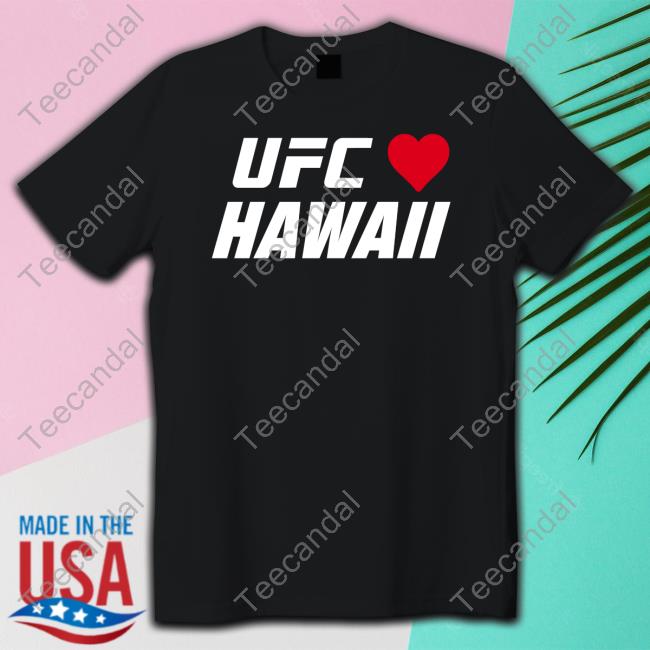 Danawhite Ufc Hawaii Tee Shirt