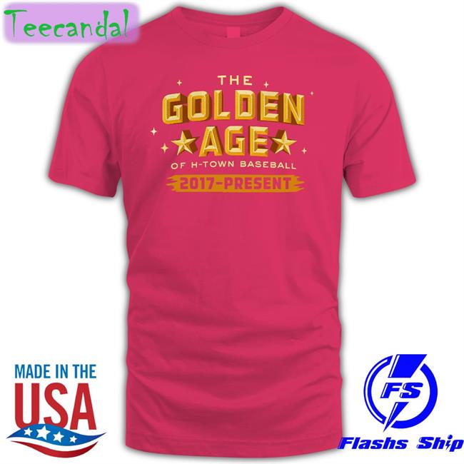 Apollohou Store The Golden Age Of H-Town Baseball 2017 To Present Tee