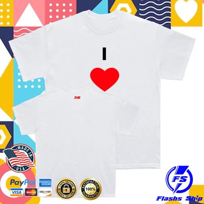 Joey Valence & Brae Merch Shop Store I Love Jvb White Shirt
