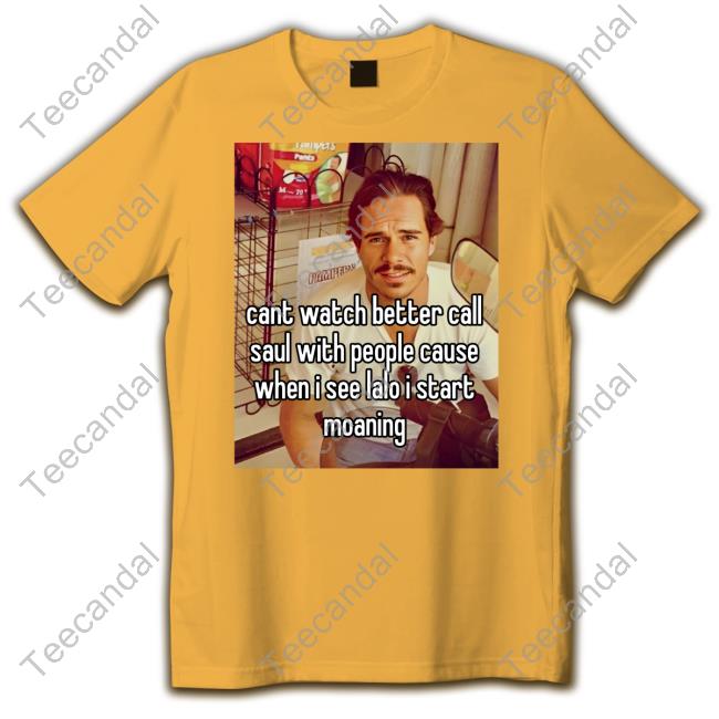 Cant Watch Better Call Saul With People Cause Tee Shirt Tony Dalton