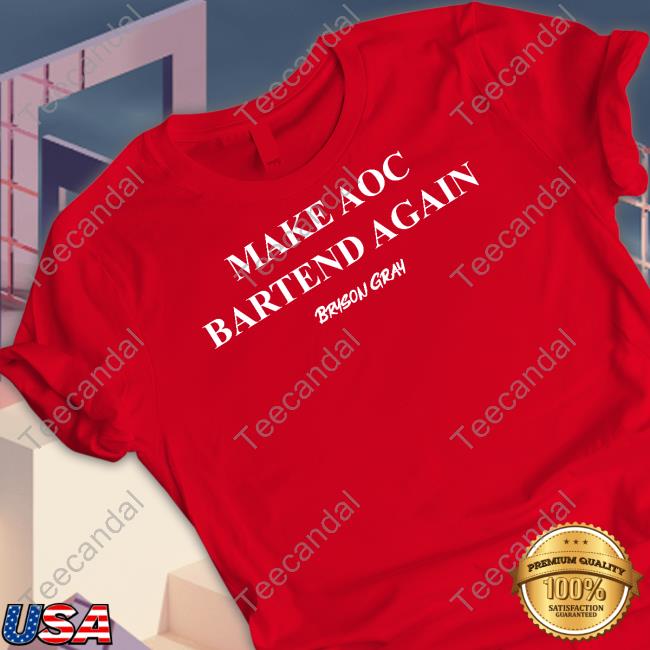 Bryson Gray Make Aoc Bartend Again Hoodie Brysoncreates2 Store