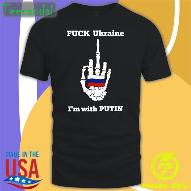 China Info Fuck Ukraine I'm With Putin Shirts