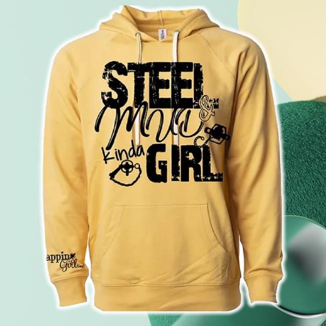 Original Steel & Mud Kinda Girl t-shirt, hoodie, tank top, sweater and long sleeve t-shirt Trapping Girl Inc Shop Merch Store
