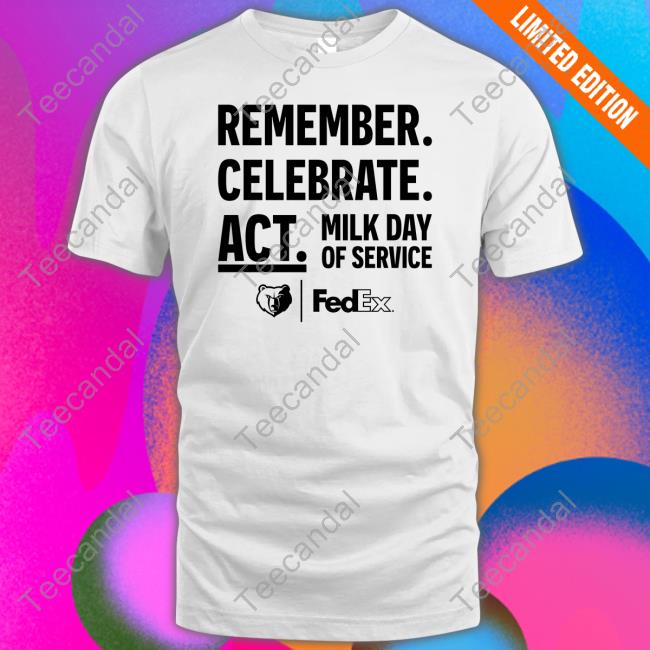Remember Celebrate Act Milk Day Of Service Hooded Sweatshirt Remember Celebrate Act Milk Day Of Service T-Shirt