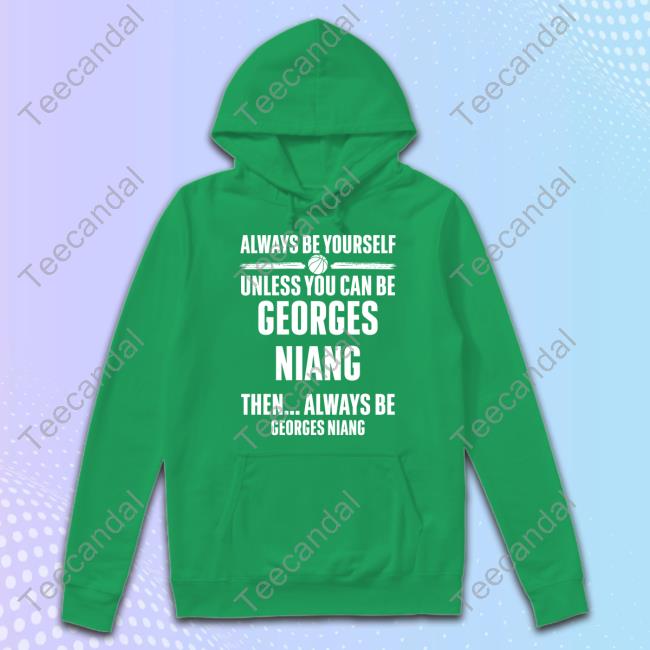 Official Always Be Yourself Unless You Can Be Georges Niang Then Always Be Georges Niang Bingofanclub T Shirt