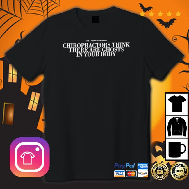 Chiropractors Think There Are Ghosts In Your Body Hoodie