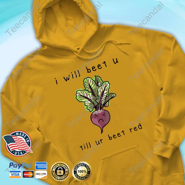 I Will Beet You Til Ur Beet Red Funny T-Shirt Altstop I Will Beet You Til Ur Beet Red T-Shirt