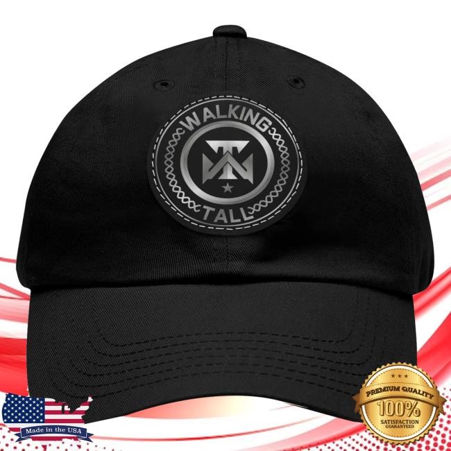 Walking Tall Merch Store Walking Tall Dad Hat With Leather Patch twill cap