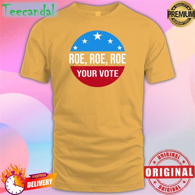 Heidiho Roe Roe Roe Your Vote Shirt Heidi521 Heidiho Wearing Roe Roe Roe Your Vote Tee
