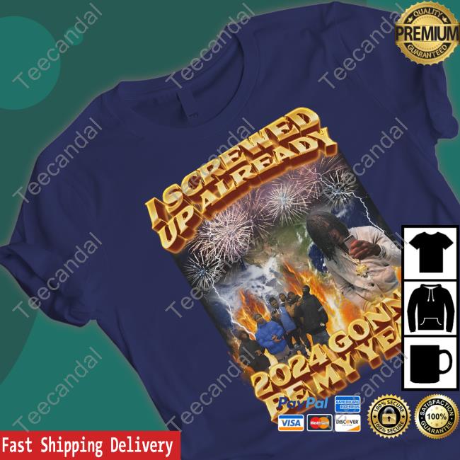 Swag Stimulus I Screwed Up Already 2024 Gonna Be My Year T Shirt