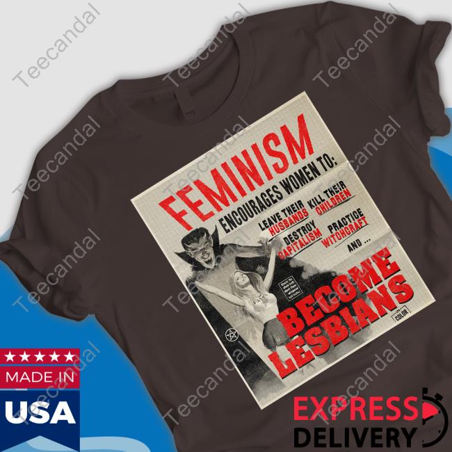 Feminism Encourages Women To Leave Their Husbands Kill Their Children Become Lesbians Hoodie