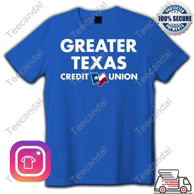 Greater Texas Credit Union Gyfcu Shirt