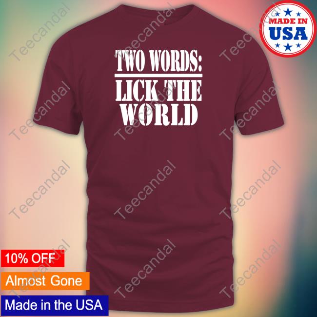 Official Two Words- Lick The World Shirt Irishpeachdesigns Store