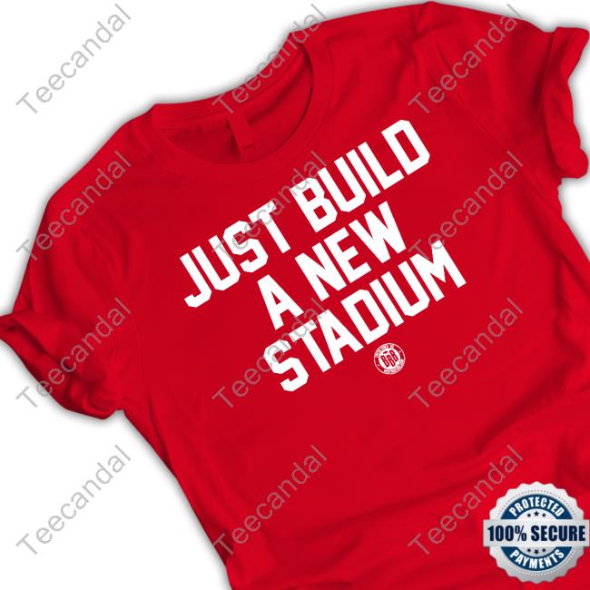 Bbbprinting Just Build A New Stadium Long Sleeve Shirt