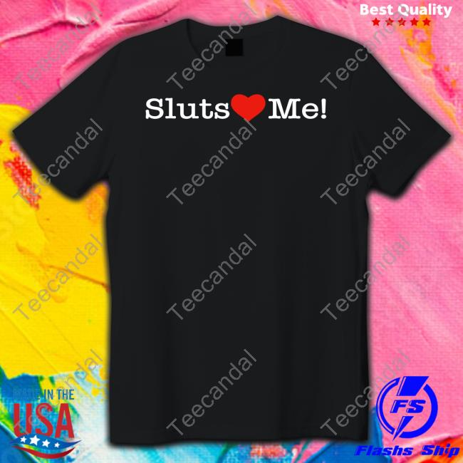 Shirtsthtgohard Sluts Heart Me Hoodie