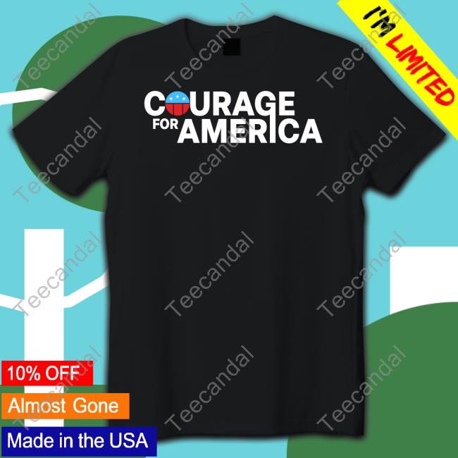 Courage For America T Shirt