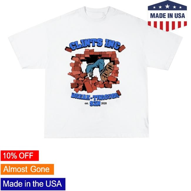 Clints Merch Shop Brick Clints Inc Break Through Est Szn 2020 T Shirt