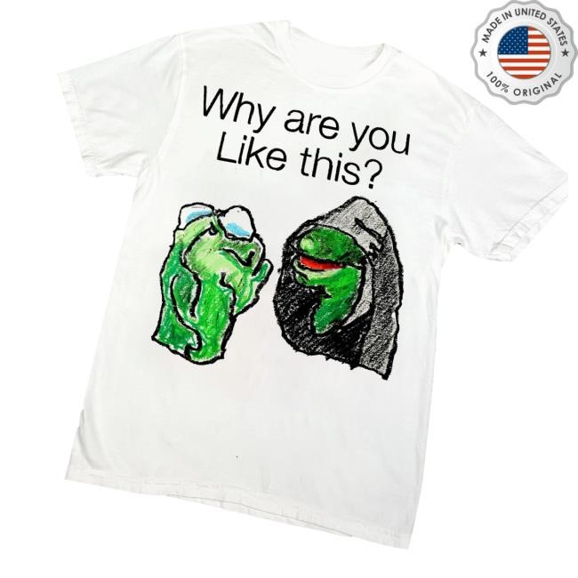 Feels So Good Merch Shop Why Are You Like This Shirts