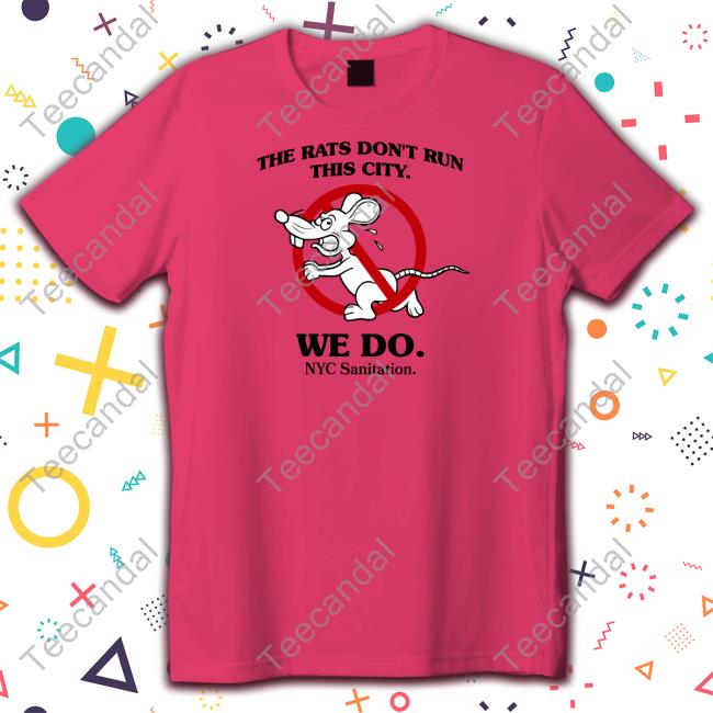 Brooklyn Paper The Rats Don't Run This City We Do Nyc Sanitation Hoodie The New York City Department Of Sanitation Brooklyn Paper The Rats Don't Run This City We Do Nyc Sanitation Shirt