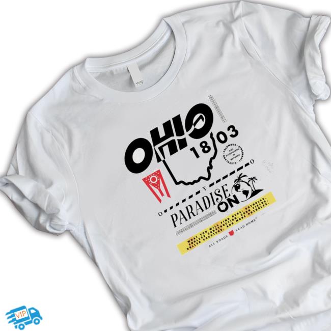 Ohio Paradise On All Roads Lead Home Tee Shirt