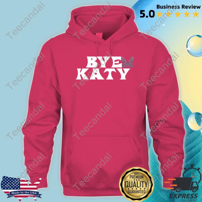 Katy Perry Bye Katy Shirts