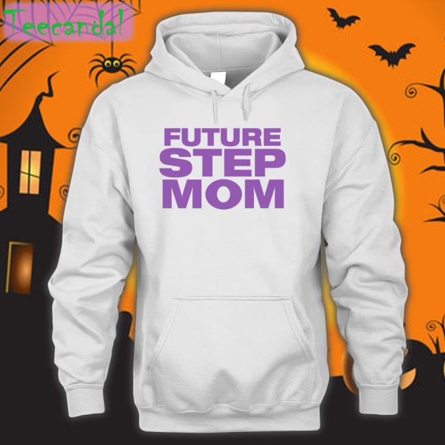 Future Step Mom T Shirt