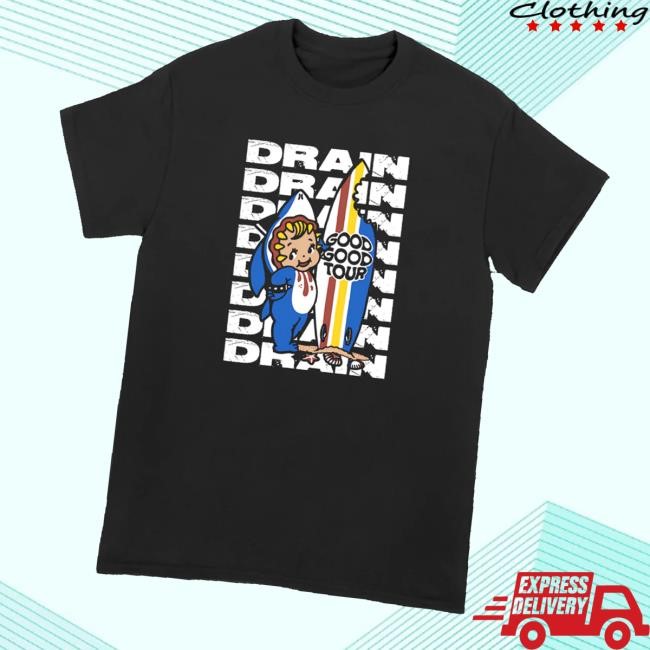 Drain831 Merch Store Shop Drain Good Good Tour Tee Shirt
