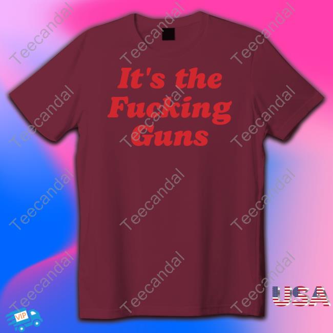 Truszkowski Wearing It's The Fucking Guns Shirt