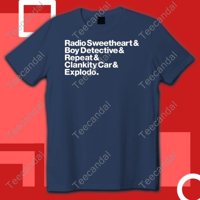 Jesse Thorn Radio Sweetheart Boy Detective Repeat Clankity Car Explodo Shirt Jessethorn Radio Sweetheart Boy Detective Repeat Clankity Car Explodo Hooded Sweatshirt Maximum Fun Store