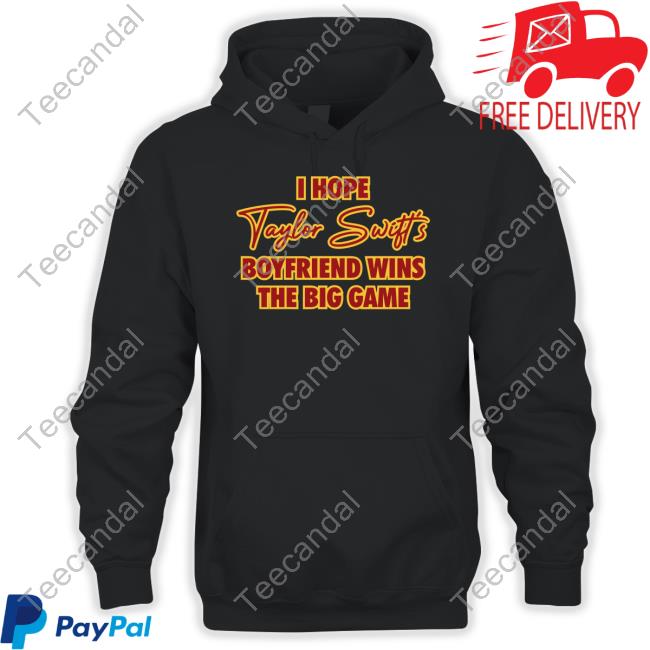 Emotionalclub Merch I Hope Taylor Swift's Boyfriend Wins The Big Game Hoodied Sweatshirt