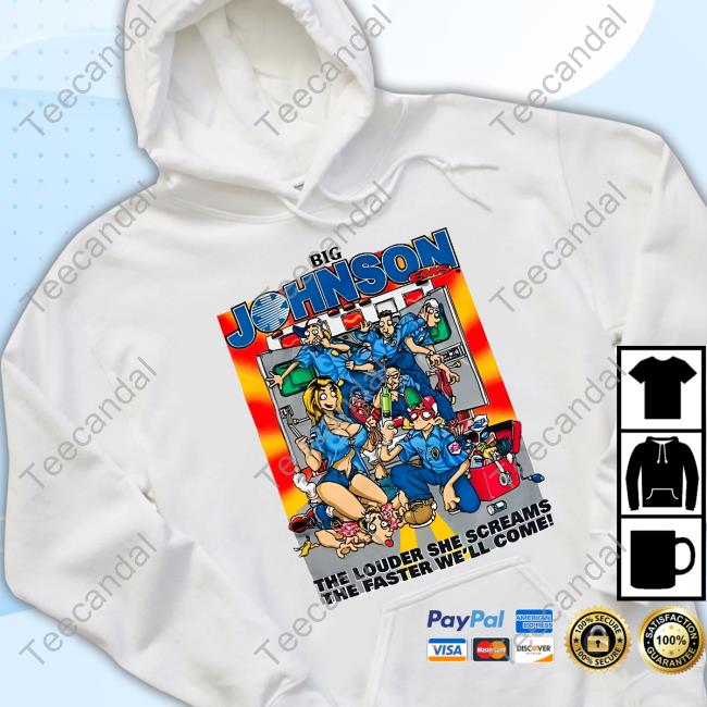 Ghostfreckle611 Big Johnson The Louder She Screams The Faster We'll Come Hoodie