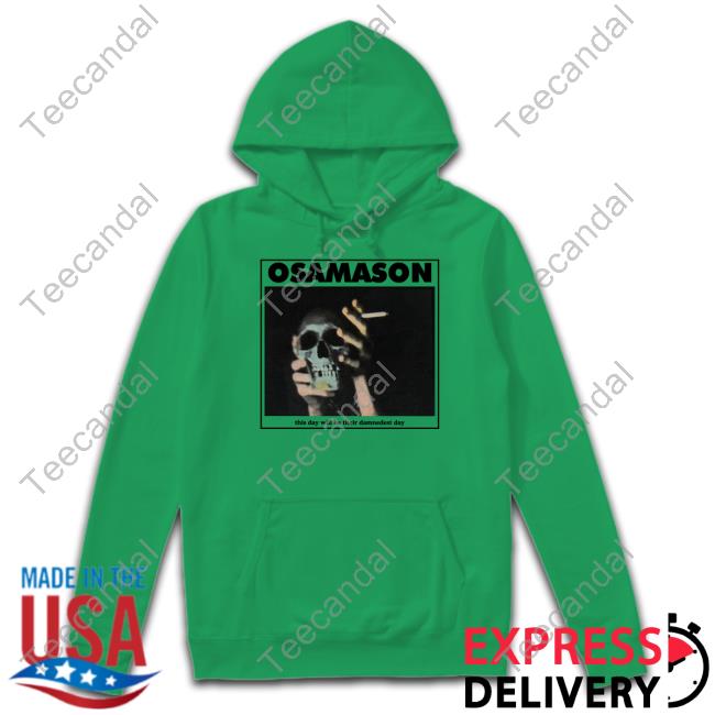 Official Osamason Skulls And Cigarettes T Shirt Official Osamason Skulls And Cigarettes Hoodie