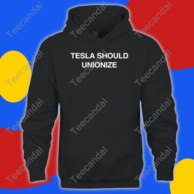 Official Tesla Should Unionize T Shirt