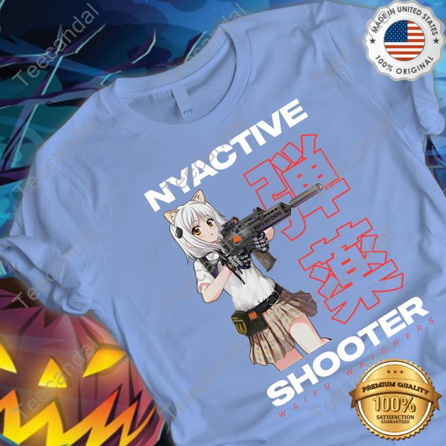 Nyactive Shooter Waifu Watchers T Shirts