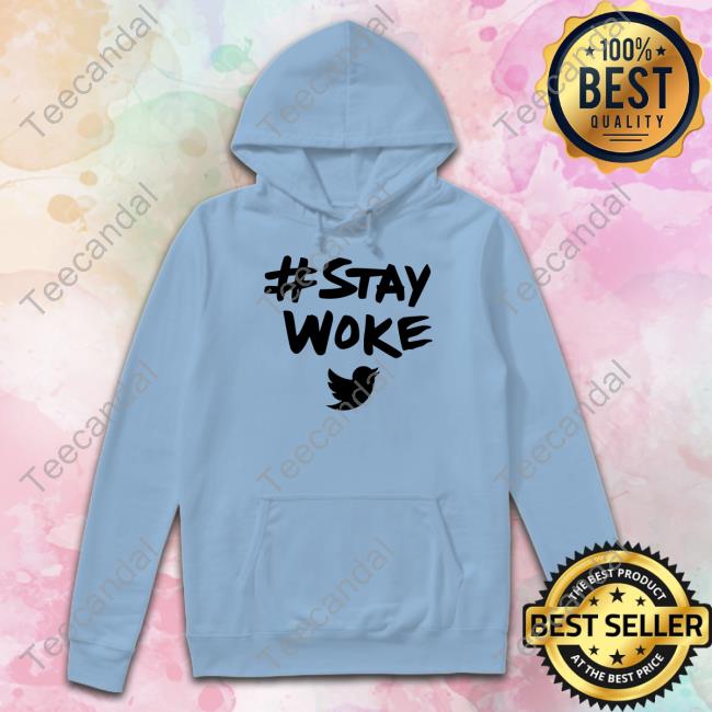 Stay Woke Twitter T Shirt