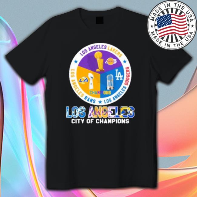 La Rams La Lares And La Dodgers City Of Champions Tee