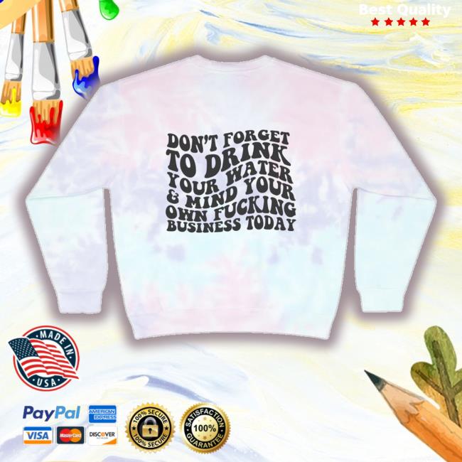 Official Mind Your Business Today Unisex Tie-Dye New Shirt