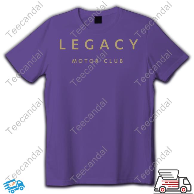 Legacy Motor Club Sweatshirt Funny Legacy Motor Club Shirt