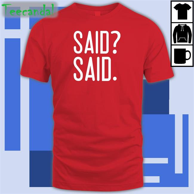 Barstool Sports Merch Said? Said Tee Shirt Pardon My Take