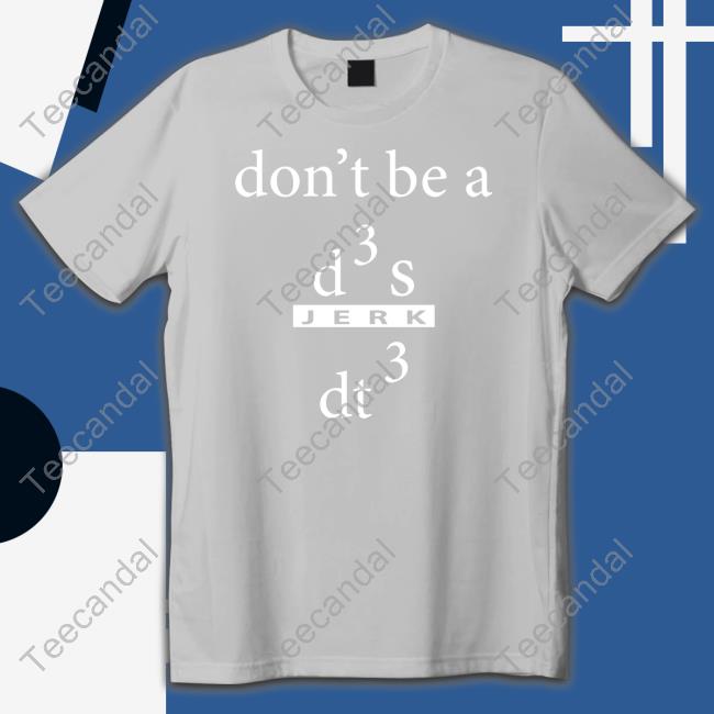 Rvcj Media Don't Be A D3s Dt3 T-Shirt Don't Be A D3s Dt3 Long Sleeve Tee