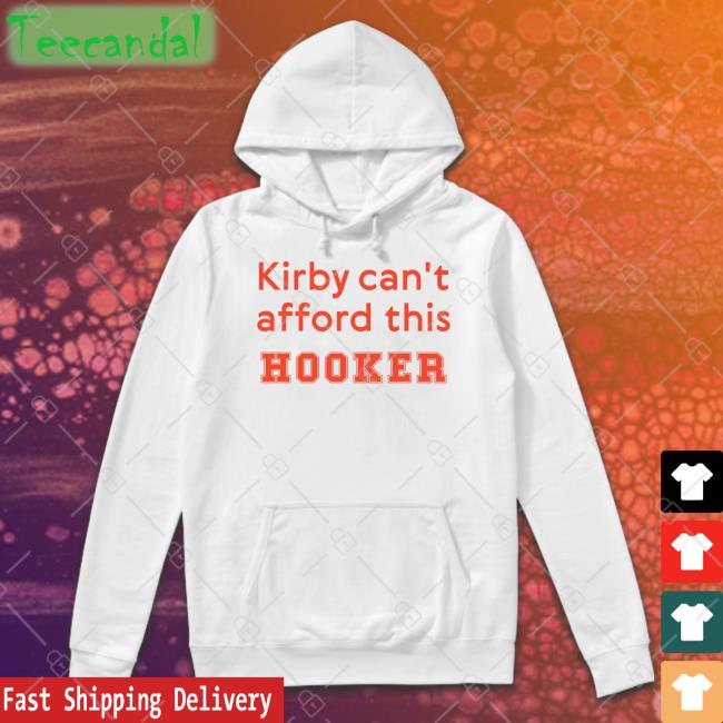 Kirby Can't Afford This Hooker Tee Shirt
