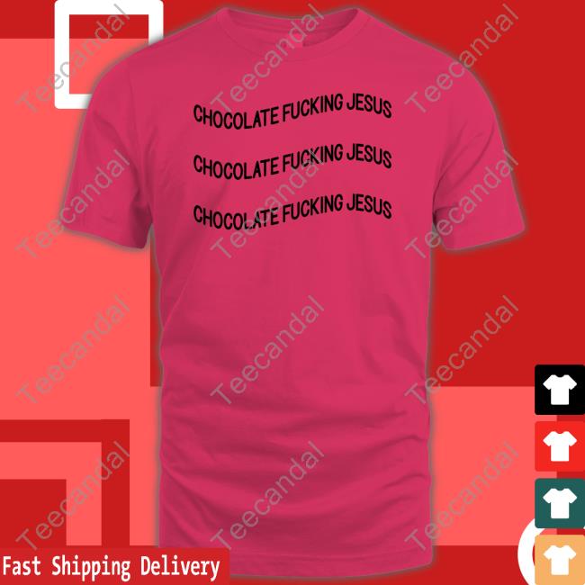 Chocolate Fucking Jesus Official Shirt Poorly Translated Shirts