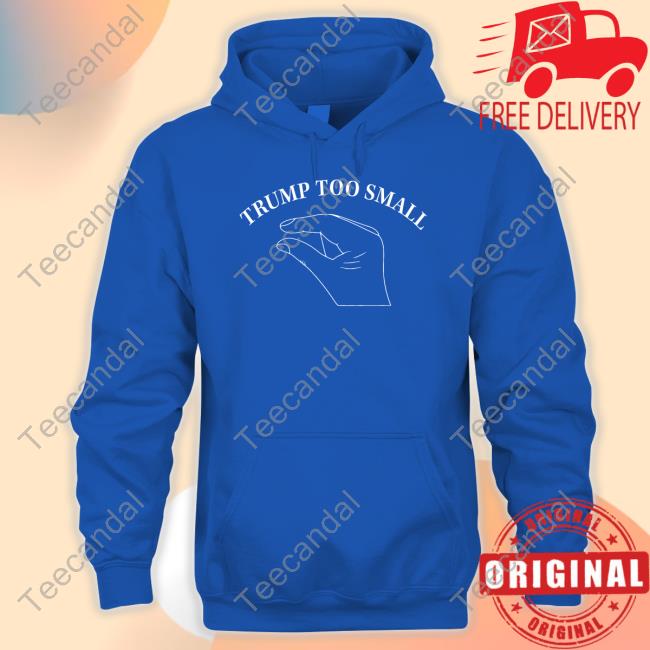 Official Trump Too Small Hoodie