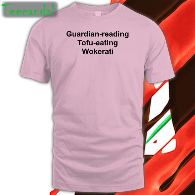 Guardian Reading Tofu Eating Wokerati T Shirts