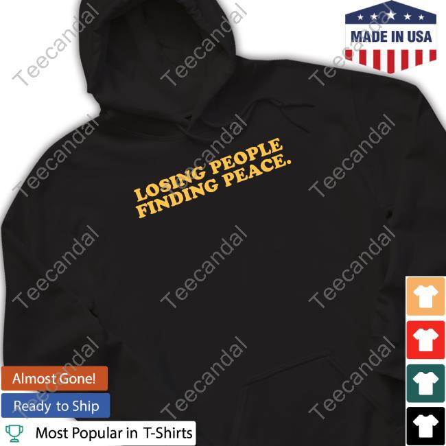 Losing People Finding Peace Hoodie Sweatshirt