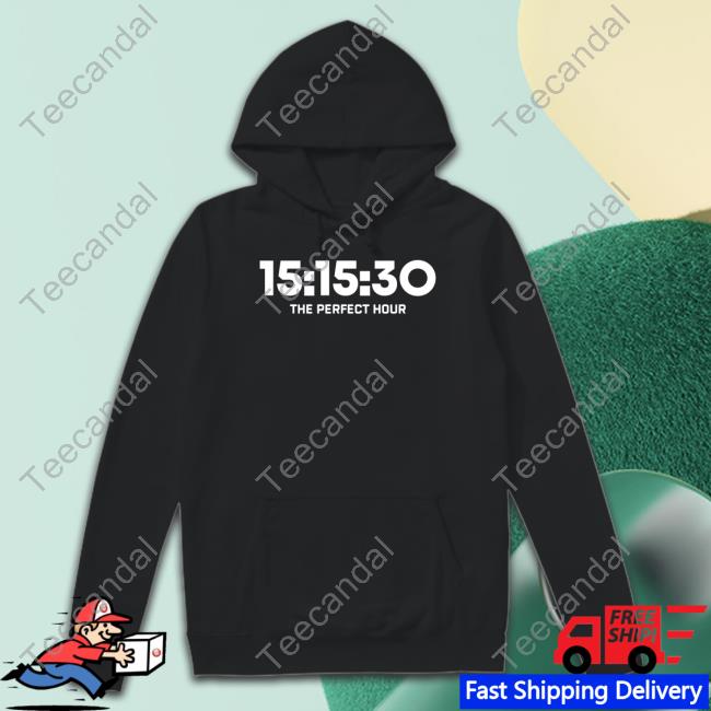 15 15 30 The Perfect Hour Shirt