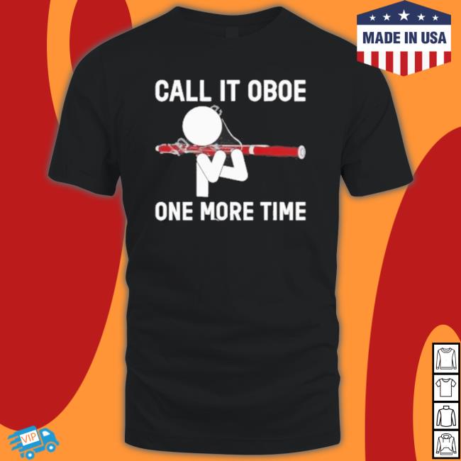 Call It Oboe One More Time Long Sleeve Shirt Call It Oboe One More Time Sweatshirts